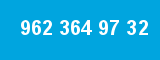 962 364 97 32